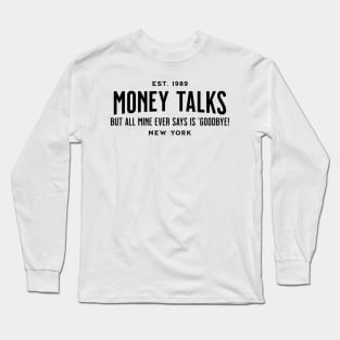 Money Funny Saying Design Long Sleeve T-Shirt